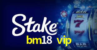bm18 login